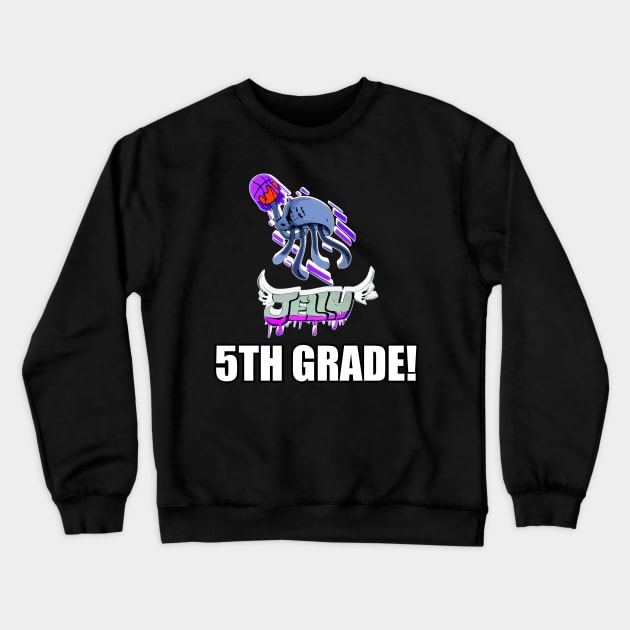 5TH Grade Jelly  - Basketball Player - Sports Athlete - Vector Graphic Art Design - Typographic Text Saying - Kids - Teens - AAU Student Crewneck Sweatshirt by MaystarUniverse